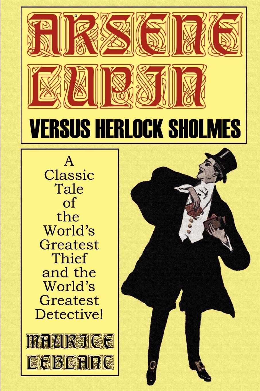 Arsene Lupin Vs. Herlock Sholmes: A Classic Tale of the World's Greatest Thief and the World's Greatest Detective!,Used