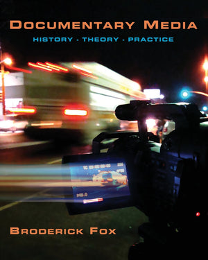 Documentary Media: History, Theory, Practice,New