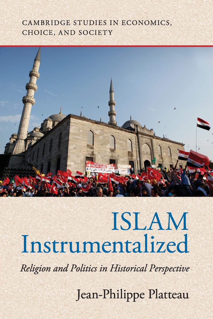 Islam Instrumentalized: Religion and Politics in Historical Perspective (Cambridge Studies in Economics, Choice, and Society),Used