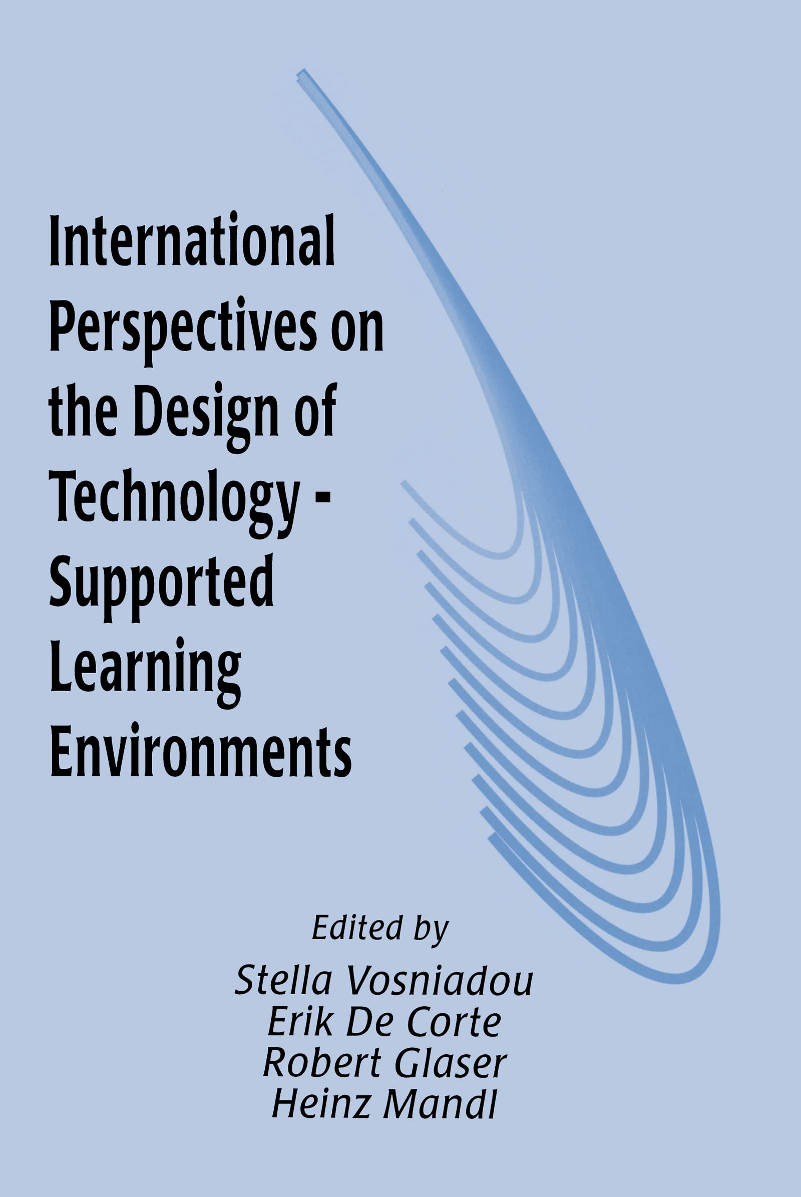 International Perspectives on the Design of Technologysupported Learning Environments,New