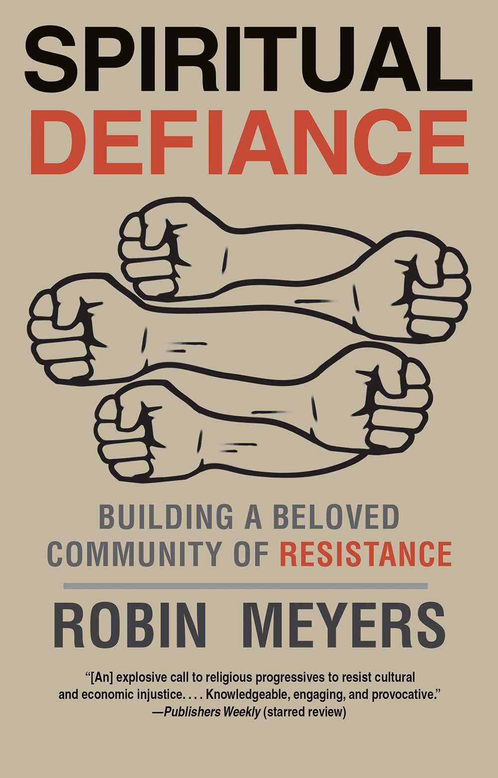 Spiritual Defiance: Building a Beloved Community of Resistance,Used