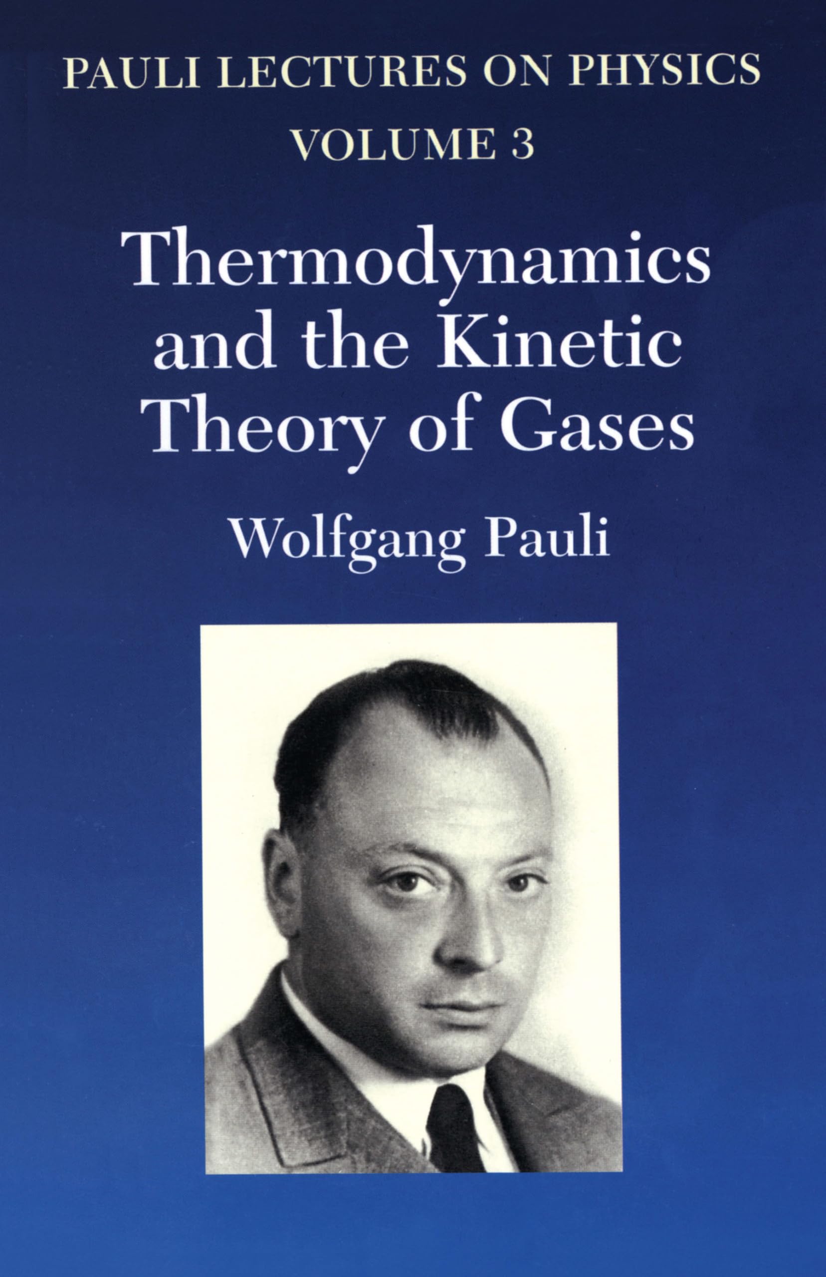 Thermodynamics And The Kinetic Theory Of Gases: Volume 3 Of Pauli Lectures On Physics (Volume 3) (Dover Books On Physics),New