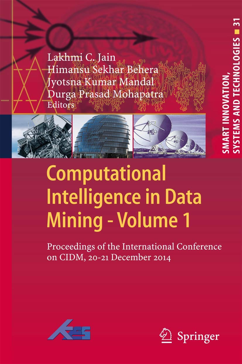 Computational Intelligence in Data Mining  Volume 1: Proceedings of the International Conference on CIDM, 2021 December 2014 (,Used