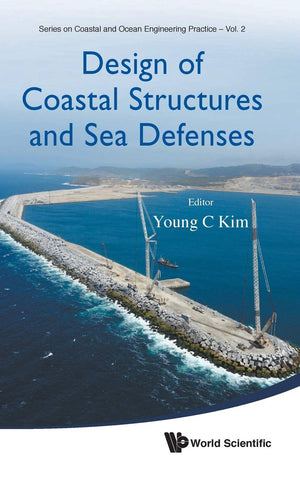 DESIGN OF COASTAL STRUCTURES AND SEA DEFENSES (Coastal and Ocean Engineering Practice),Used