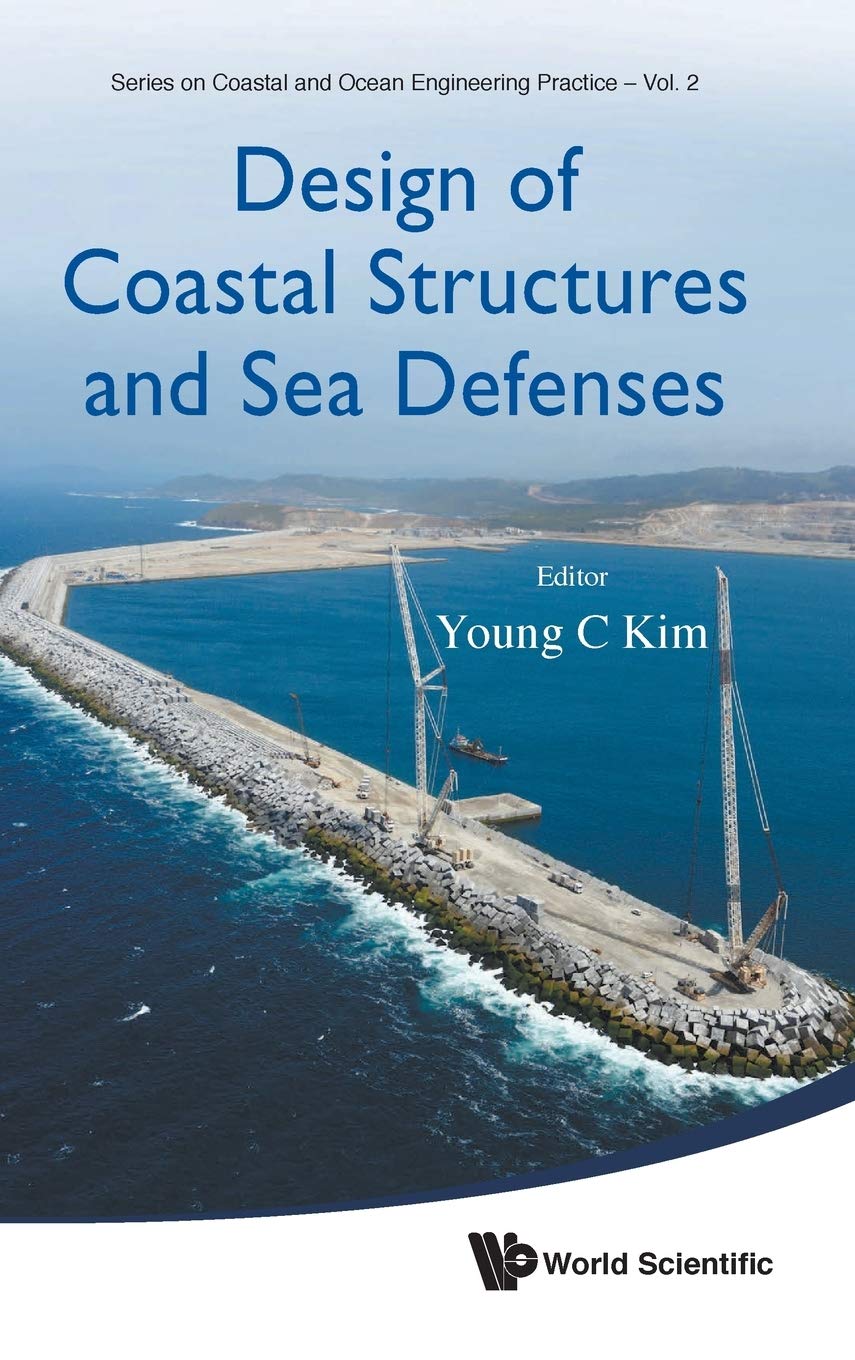 DESIGN OF COASTAL STRUCTURES AND SEA DEFENSES (Coastal and Ocean Engineering Practice),Used