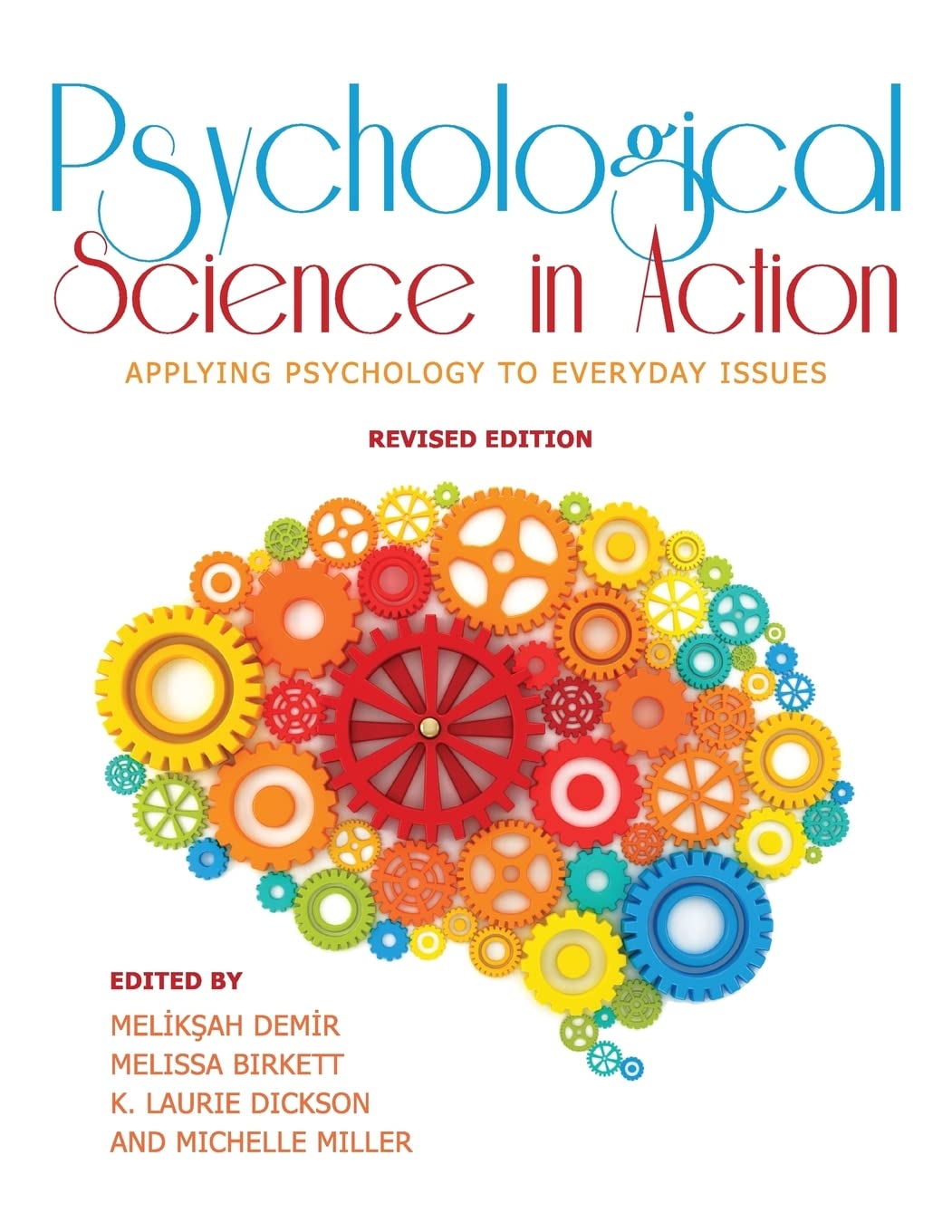 Psychological Science in Action: Applying Psychology to Everyday Issues (Revised Edition),New