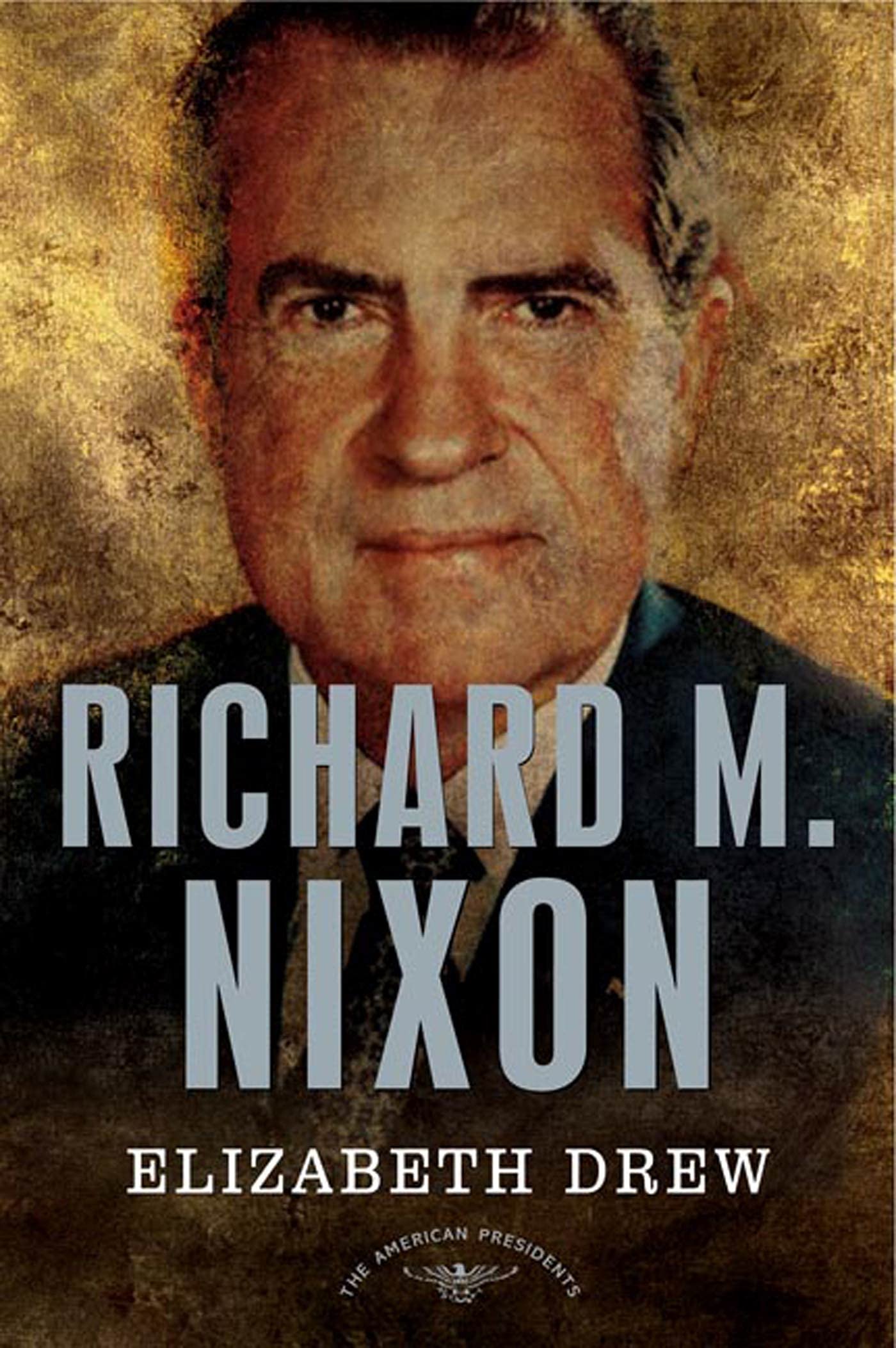 Richard M. Nixon: The American Presidents Series: The 37Th President, 19691974,Used