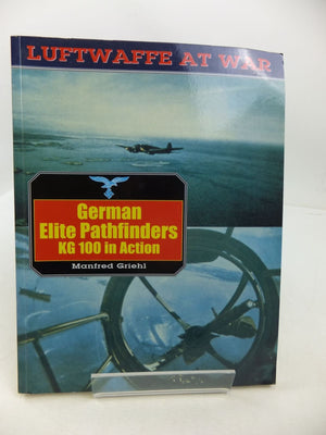 German Elite Pathfinders KG 100 in Action (Luftwaffe At War),Used