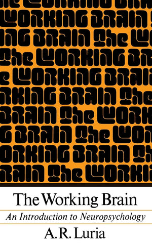 The Working Brain: An Introduction To Neuropsychology,New