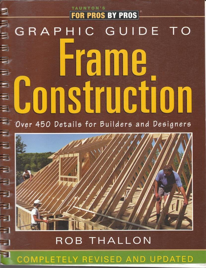 Graphic Guide to Frame Construction: Details for Builders and Designers,Used
