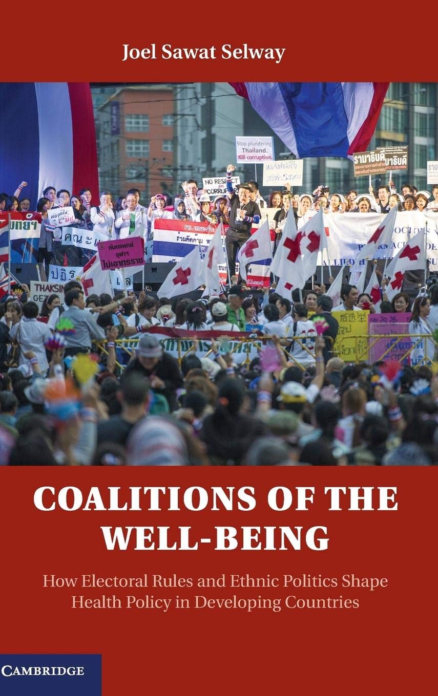 Coalitions of the Wellbeing: How Electoral Rules and Ethnic Politics Shape Health Policy in Developing Countries,Used