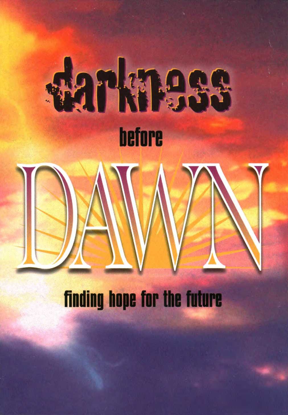 Darkness Before Dawn,New