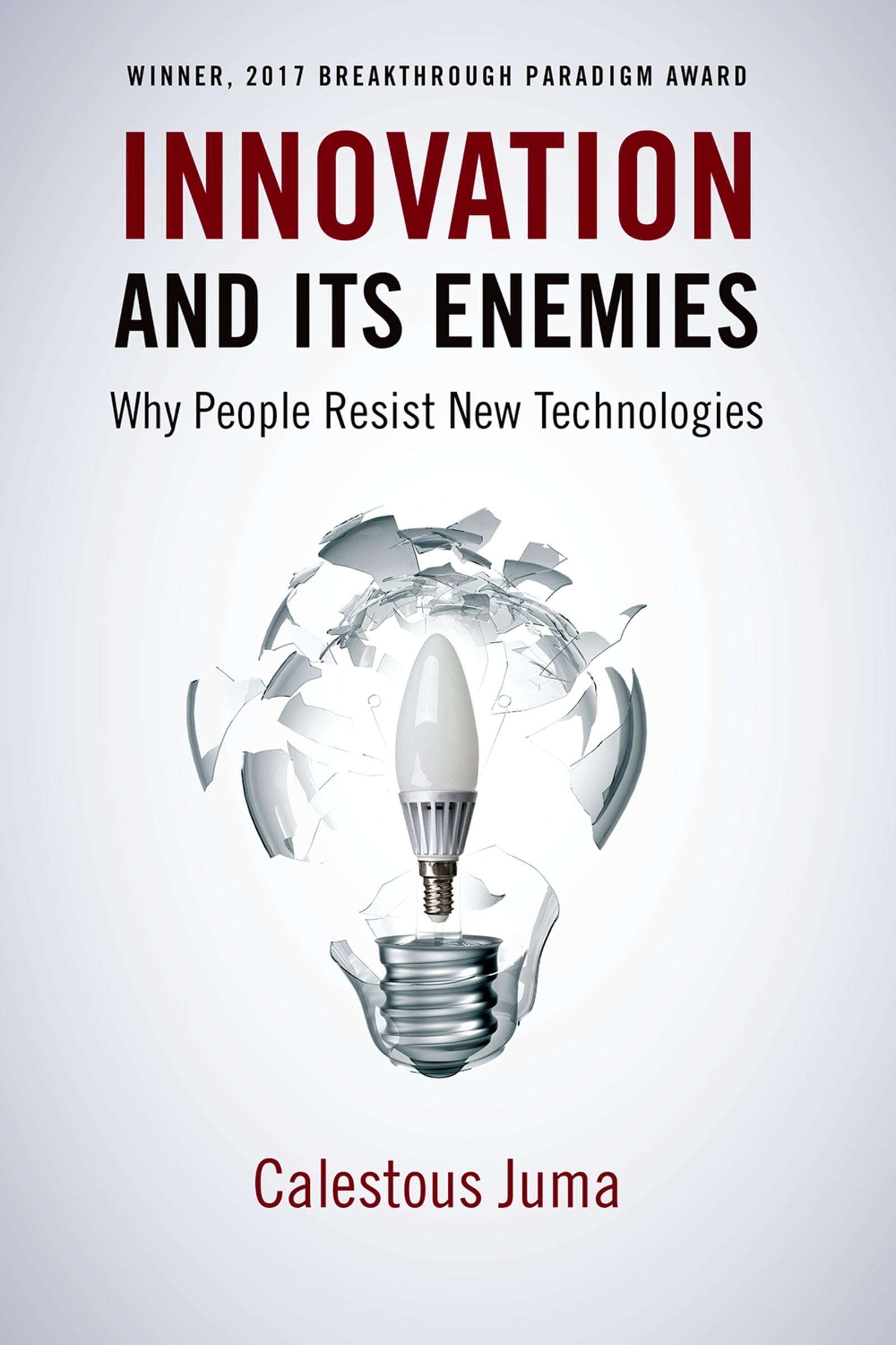 Innovation and Its Enemies: Why People Resist New Technologies,Used
