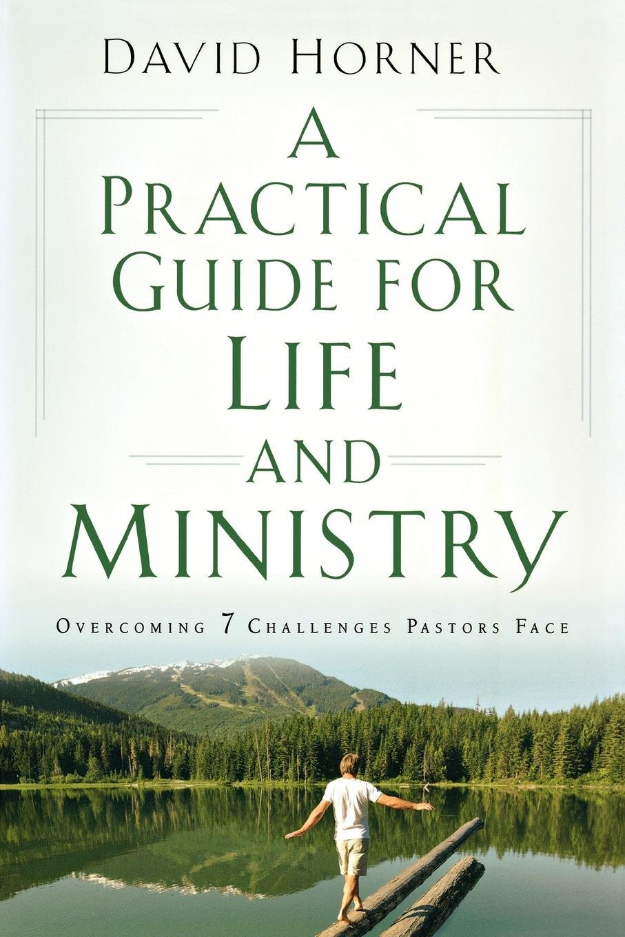 A Practical Guide for Life and Ministry, A: Overcoming 7 Challenges Pastors Face,Used