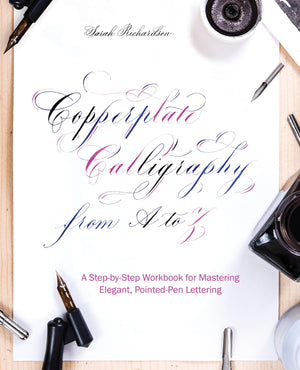 Copperplate Calligraphy from A to Z: A StepbyStep Workbook for Mastering Elegant, PointedPen Lettering (HandLettering & Call,Used