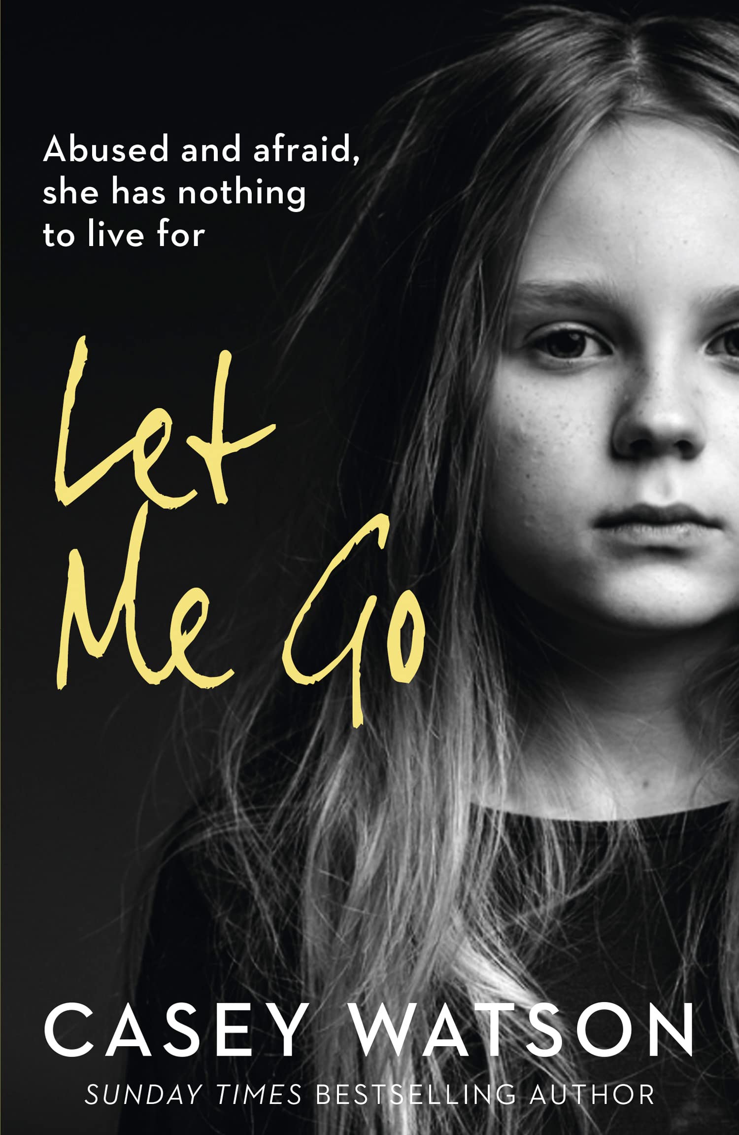 Let Me Go: Abused and Afraid, She Has Nothing to Live for,Used