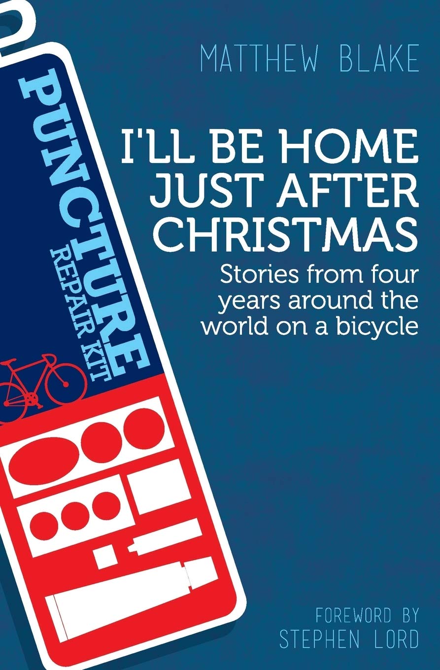 I'll Be Home Just After Christmas: Stories from Four Years Around the World on a Bicycle,Used