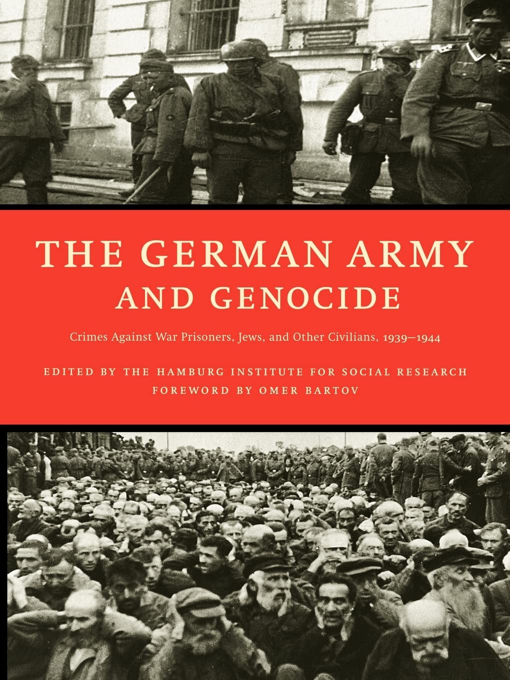 The German Army and Genocide: Crimes Against War Prisoners, Jews, and Other Civilians in the East, 19391944,Used