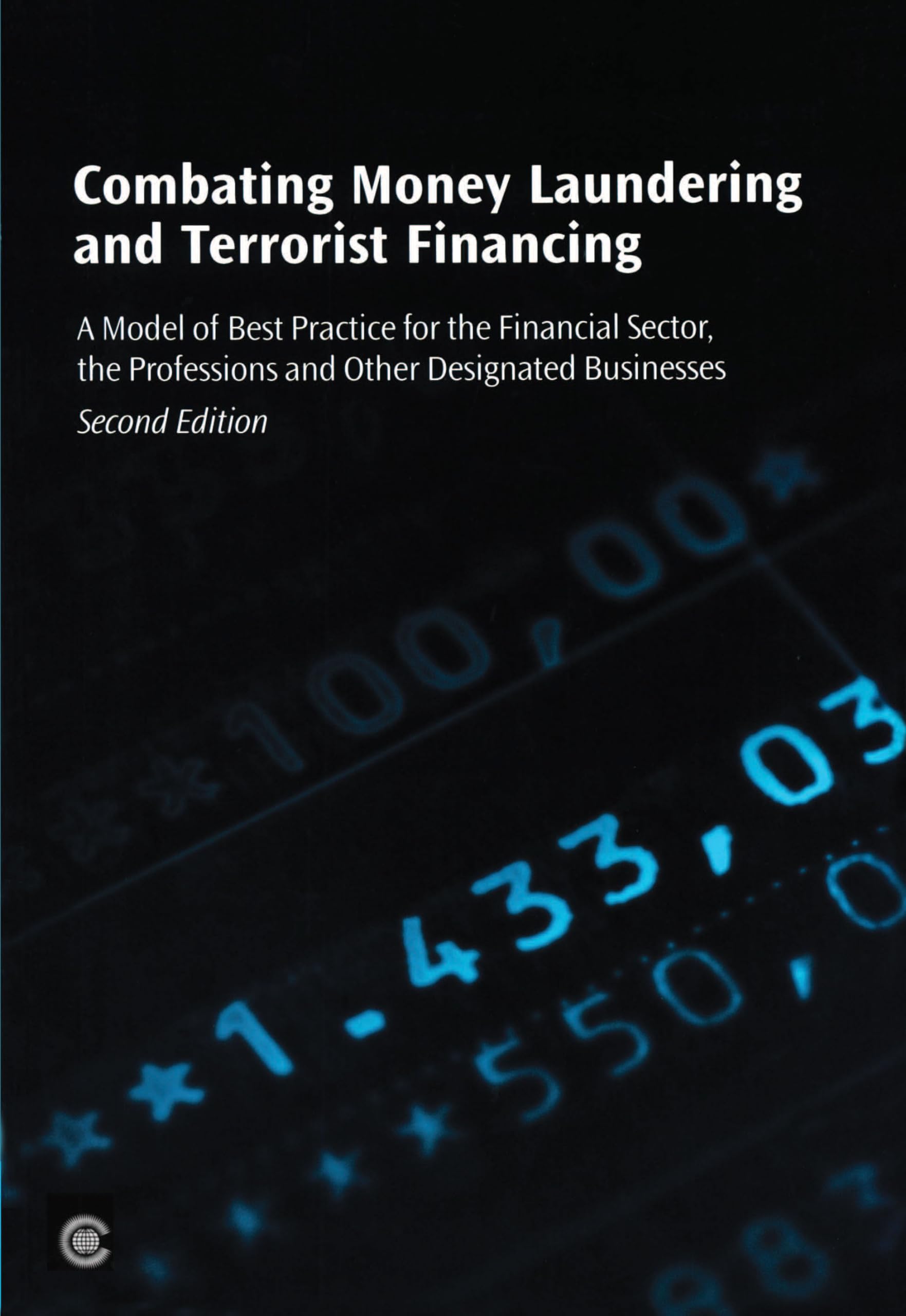 Combating Money Laundering And Terrorist Financing: A Model Of Best Practice For The Financial Sector, The Professions And Other,Used