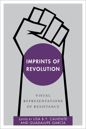 Imprints of Revolution: Visual Representations of Resistance (Disruptions),Used