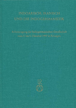 Indoiranisch, Iranisch Und Die Indogermanistik: Arbeitstagung Der Indogermanischen Gesellschaft Vom 2. Bis 5. Oktober 1997 in Er,Used