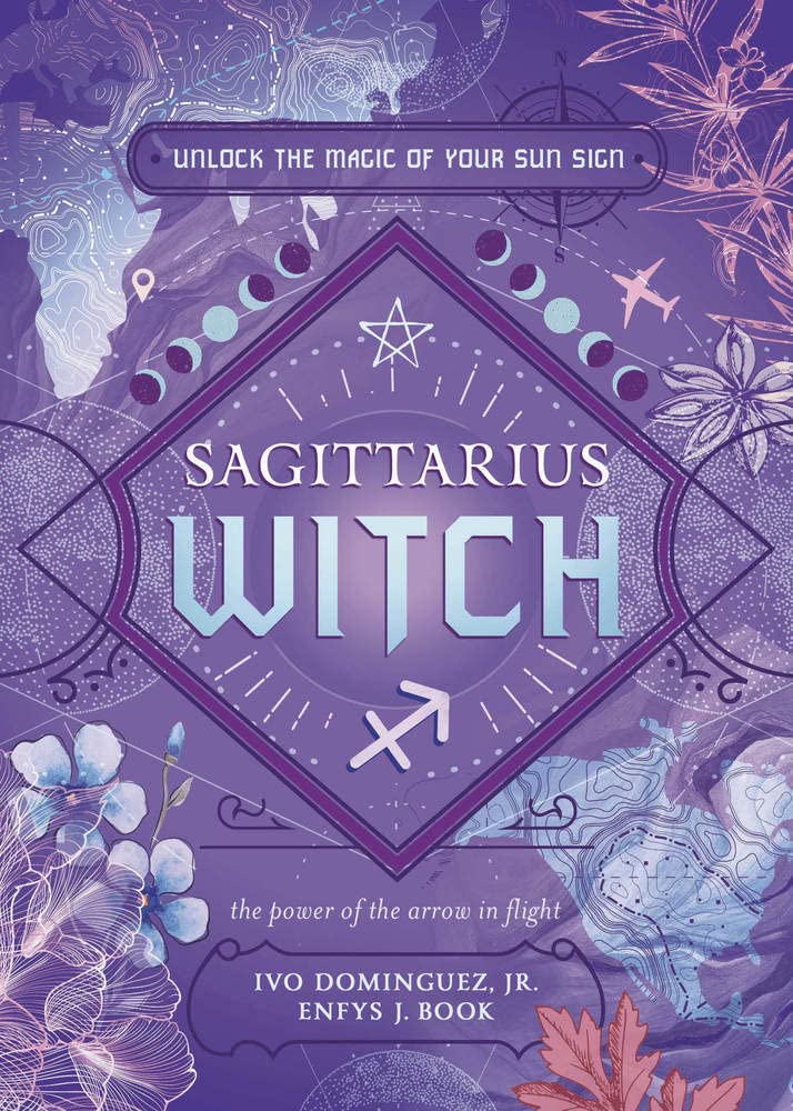 Sagittarius Witch: Unlock The Magic Of Your Sun Sign (The Witch'S Sun Sign Series, 9),Used