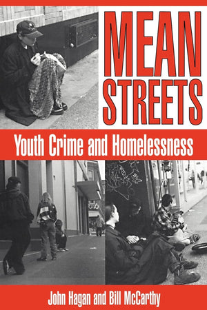 Mean Streets: Youth Crime And Homelessness (Cambridge Studies In Criminology),New