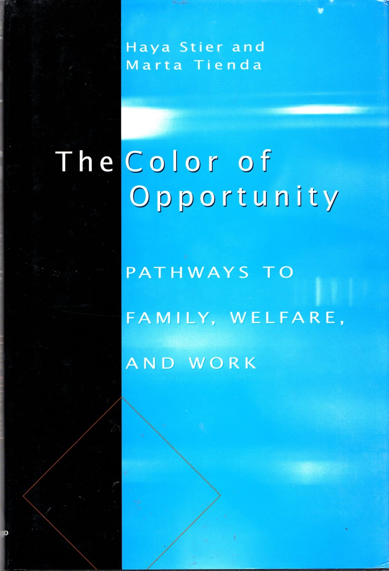The Color of Opportunity: Pathways to Family, Welfare, and Work,Used