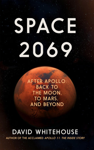 Space 2069: After Apollo: Back to the Moon, to Mars, and Beyond,Used