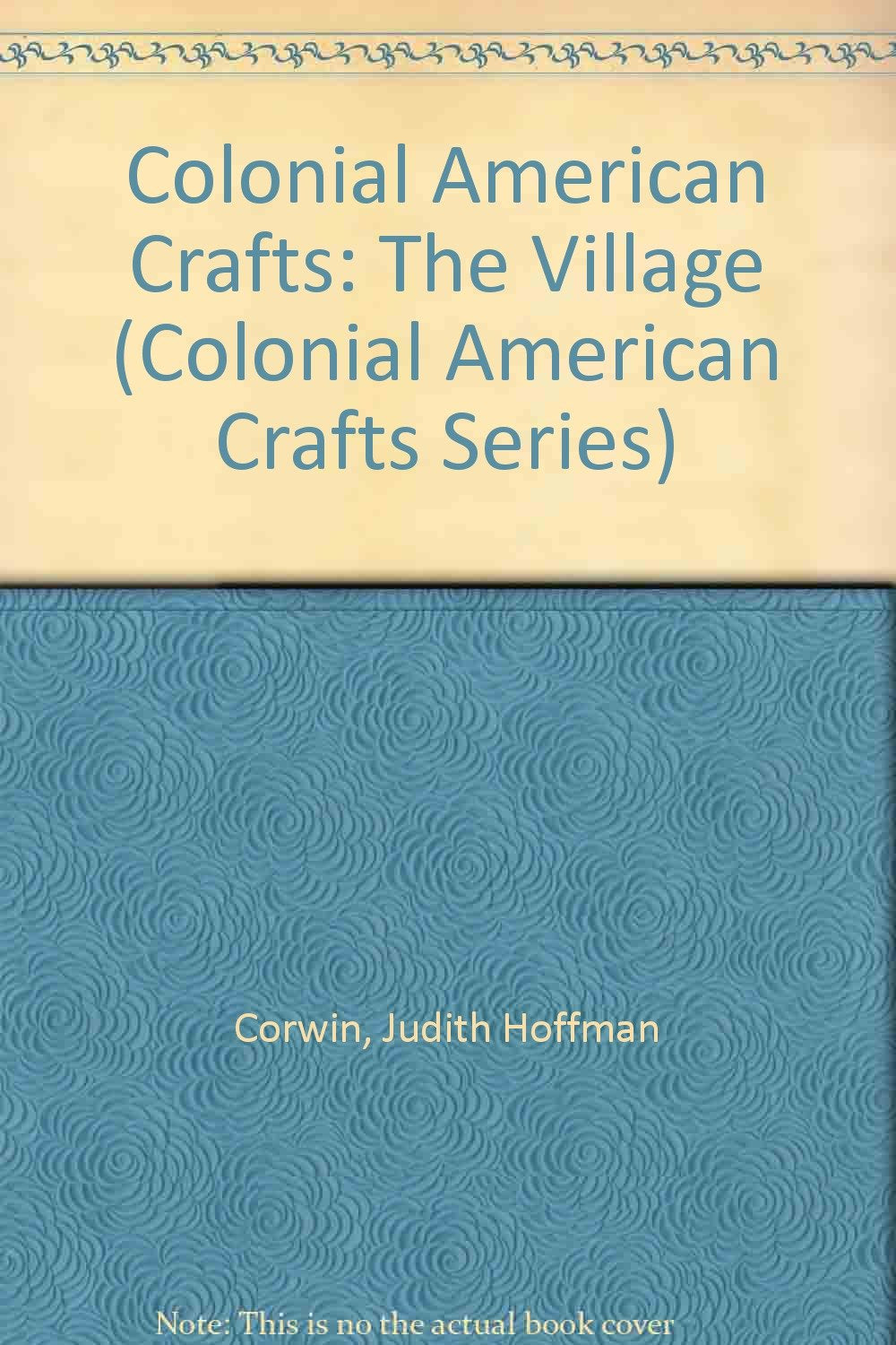 Colonial American Crafts: The Village (Colonial American Crafts Series),Used