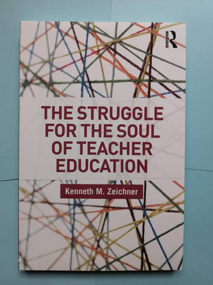 The Struggle for the Soul of Teacher Education (Critical Social Thought),Used