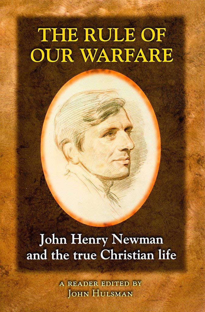 The Rule of Our Warfare: John Henry Newman and the True Christian Life,Used