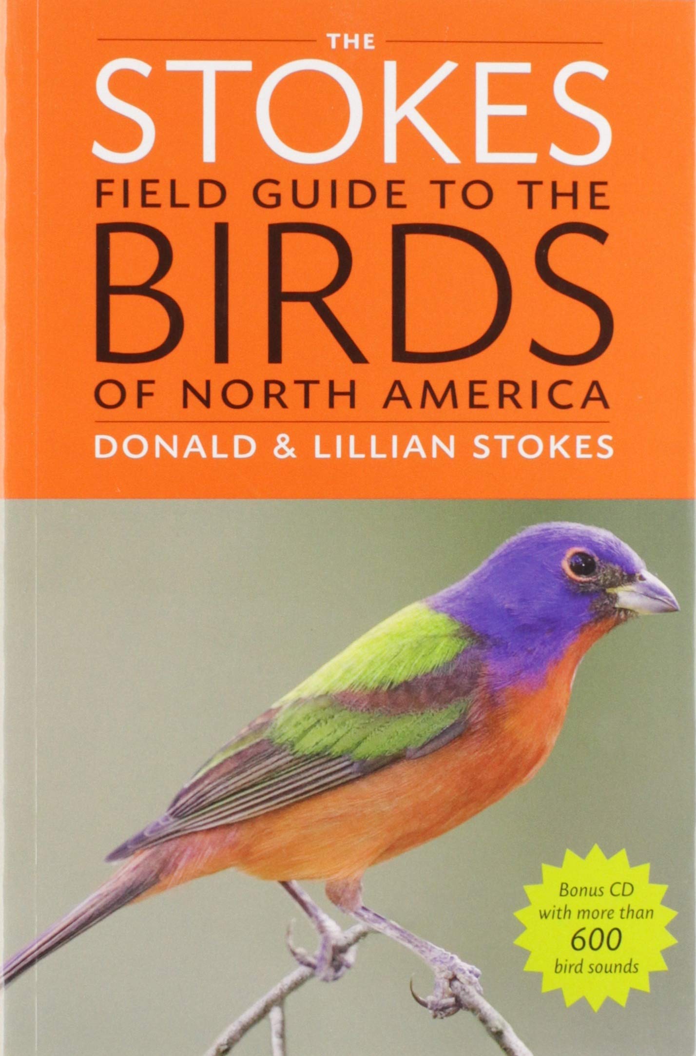 The Stokes Field Guide to the Birds of North America (Stokes Field Guides),New