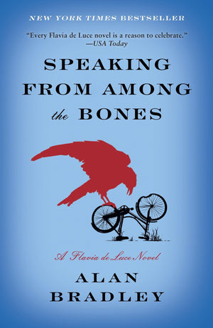Speaking From Among The Bones: A Flavia De Luce Novel