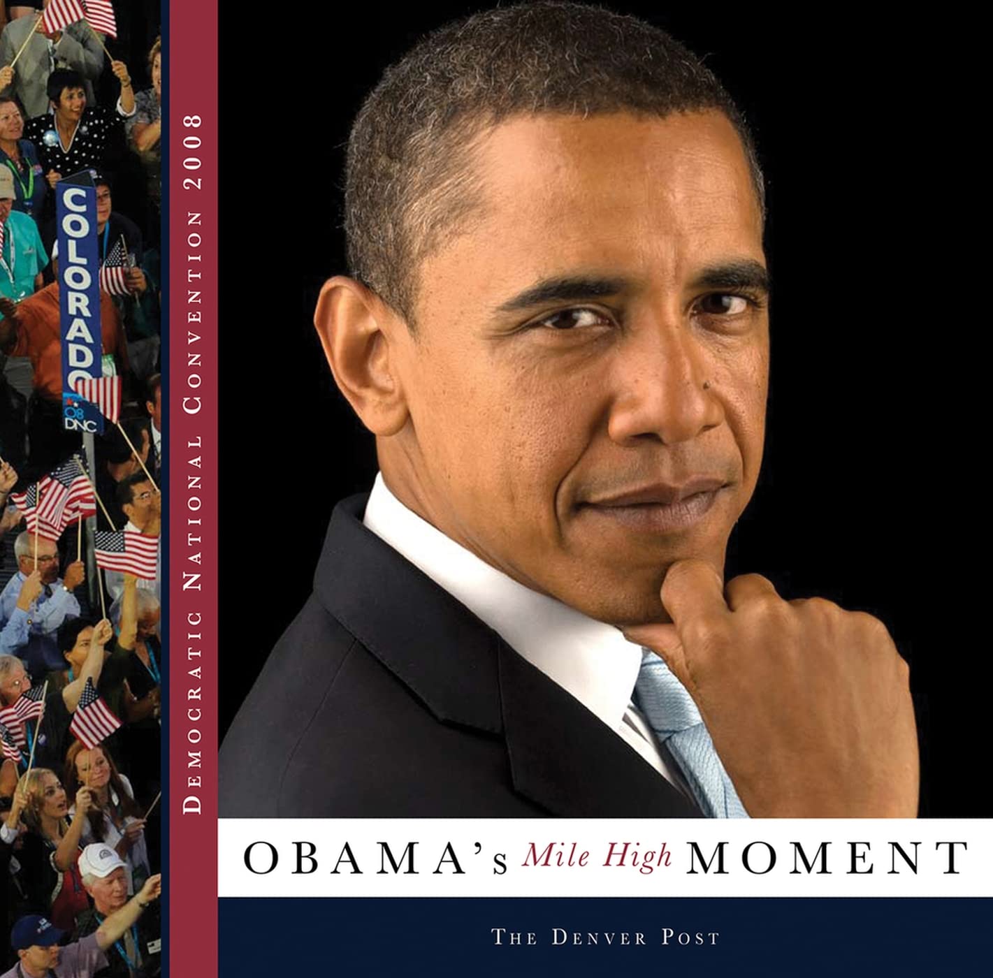 Democratic National Convention 2008: Obama's Mile High Moment,Used