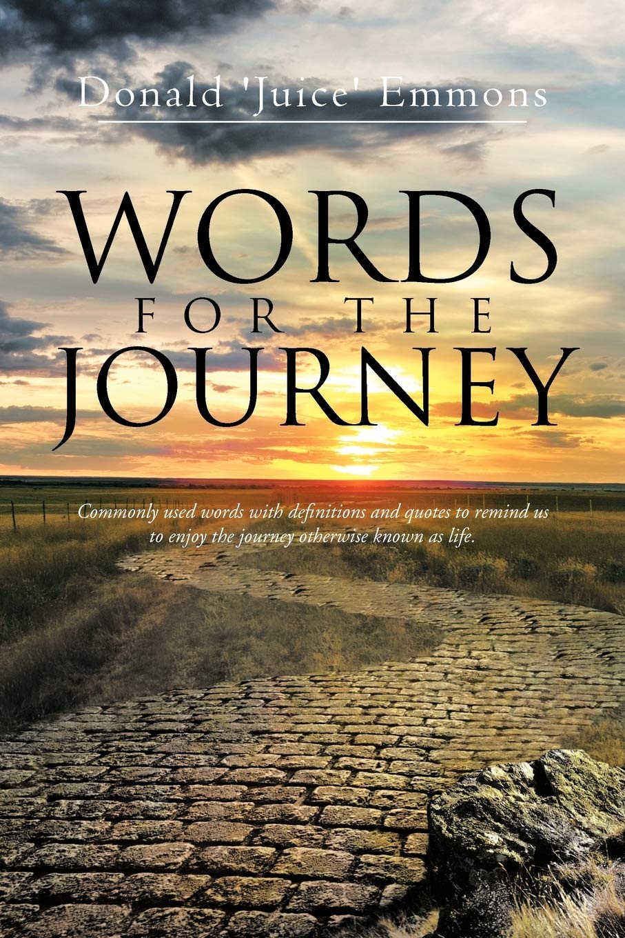 Words For The Journey: Commonly Used Words With Definitions And Quotes To Remind Us To Enjoy The Journey Otherwise Known As Life,Used