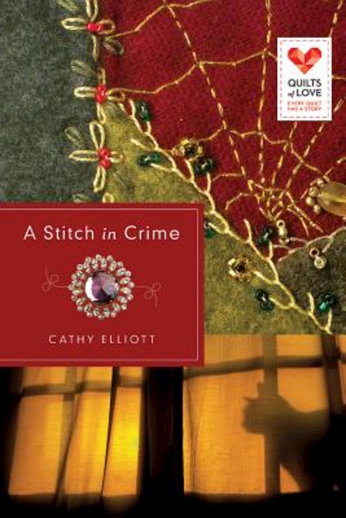 A Stitch in Crime: Quilts of Love Series,Used