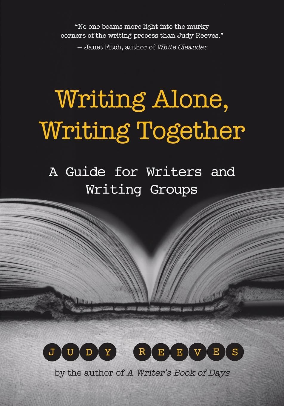 Writing Alone, Writing Together: A Guide For Writers And Writing Groups