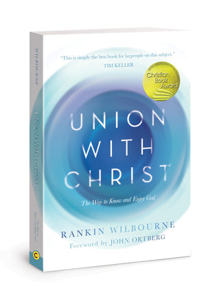 Union With Christ: The Way To Know And Enjoy God