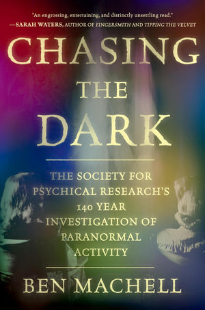 Chasing The Dark: A 140Year Investigation Of Paranormal Activity