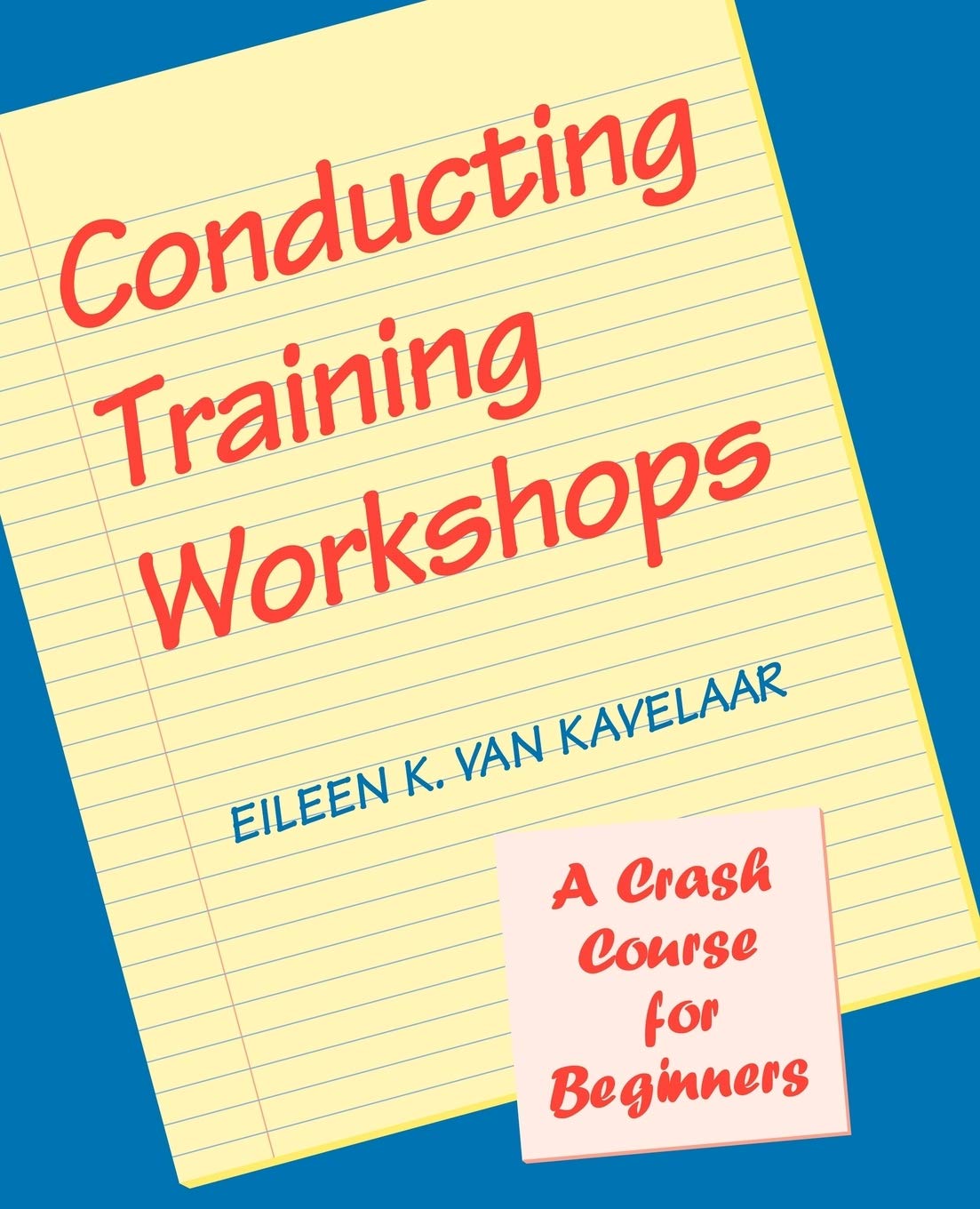 Conducting Training Workshops: A Crash Course for Beginners,Used