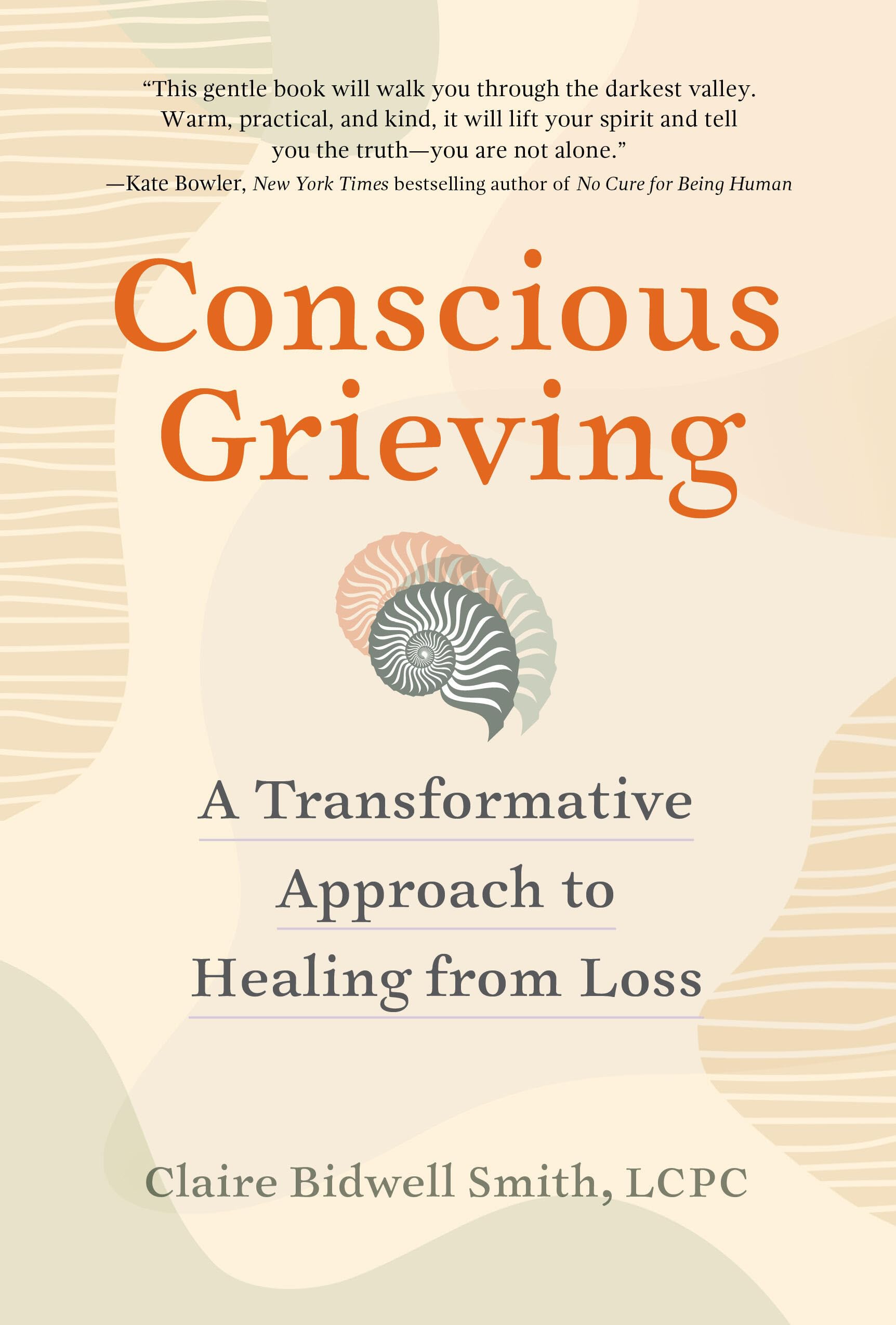 Conscious Grieving: A Transformative Approach To Healing From Loss,Used