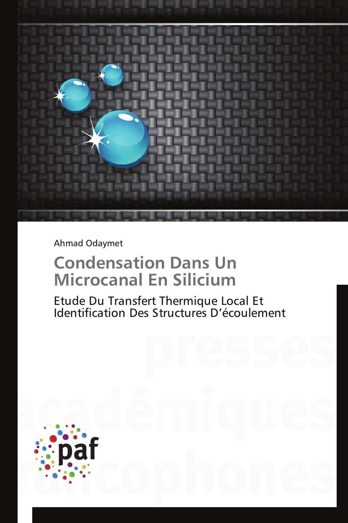 Condensation Dans Un Microcanal En Silicium: Etude Du Transfert Thermique Local Et Identification Des Structures Dcoulement (O,Used