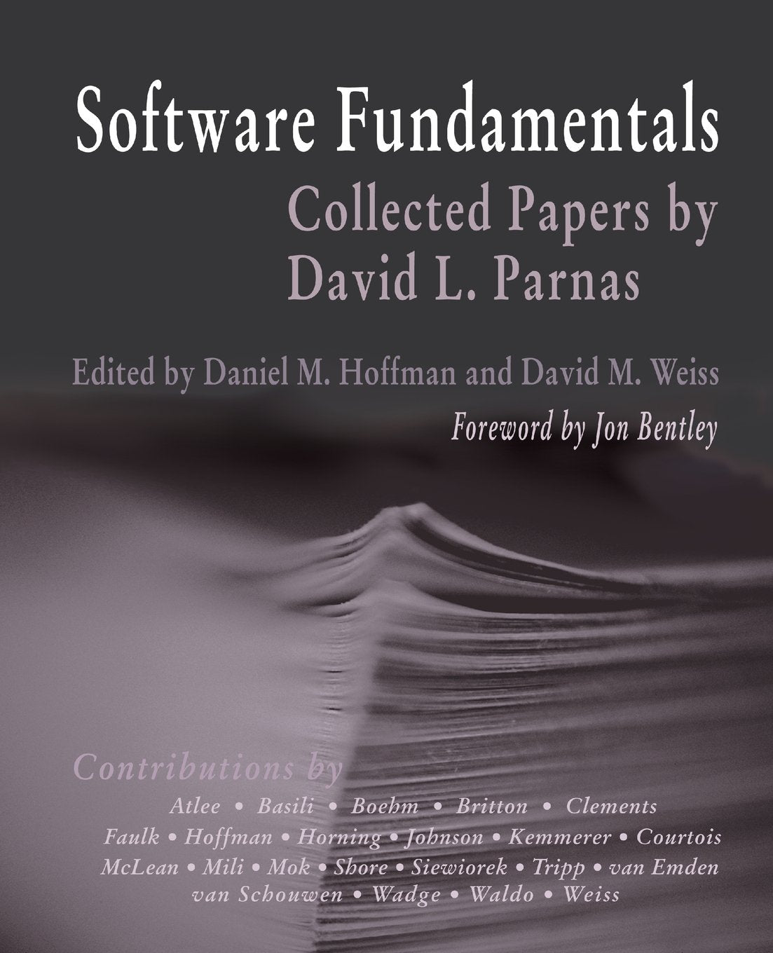Software Fundamentals: Collected Papers by David L.Parnas,New