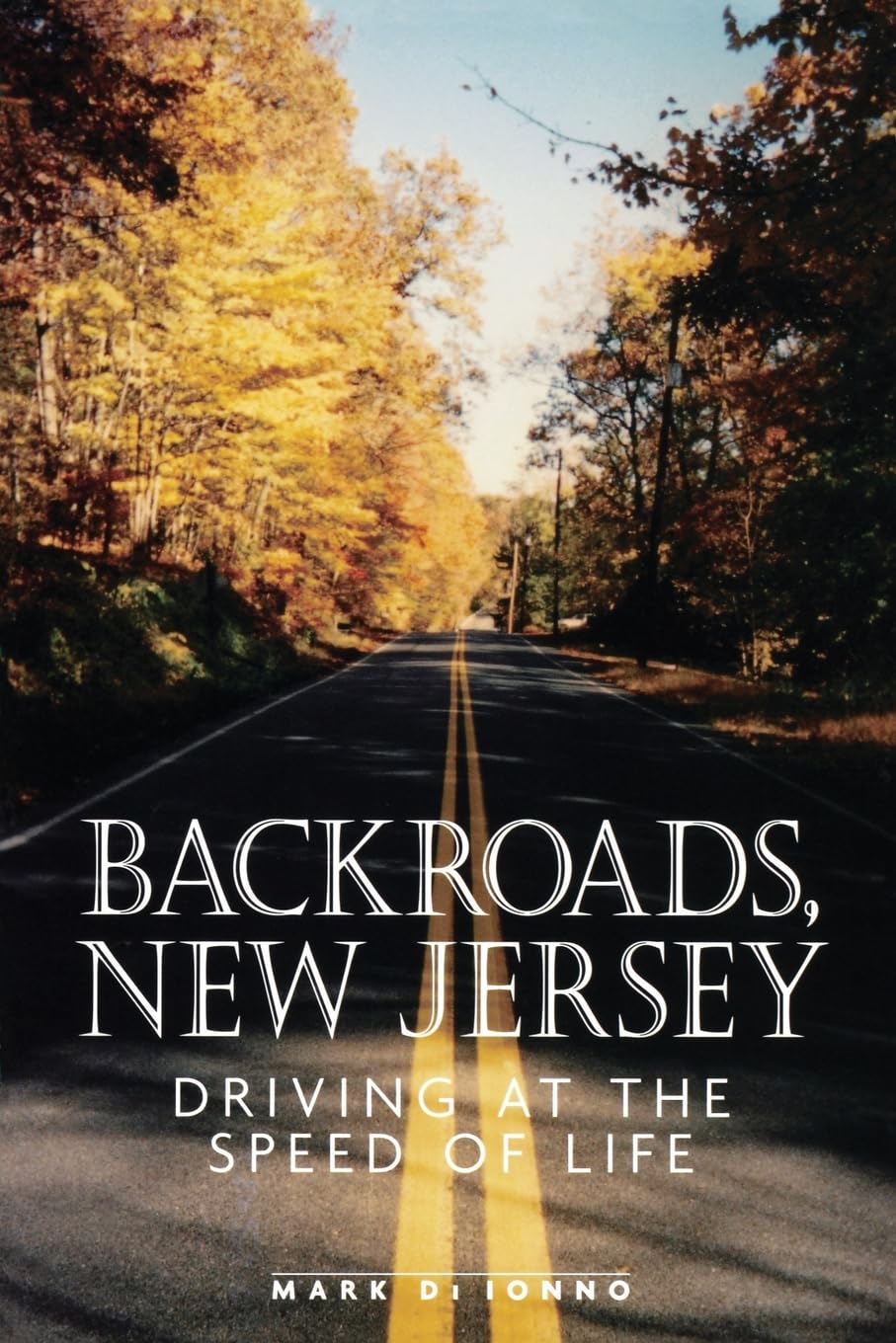 Backroads, New Jersey: Driving At The Speed Of Life,Used