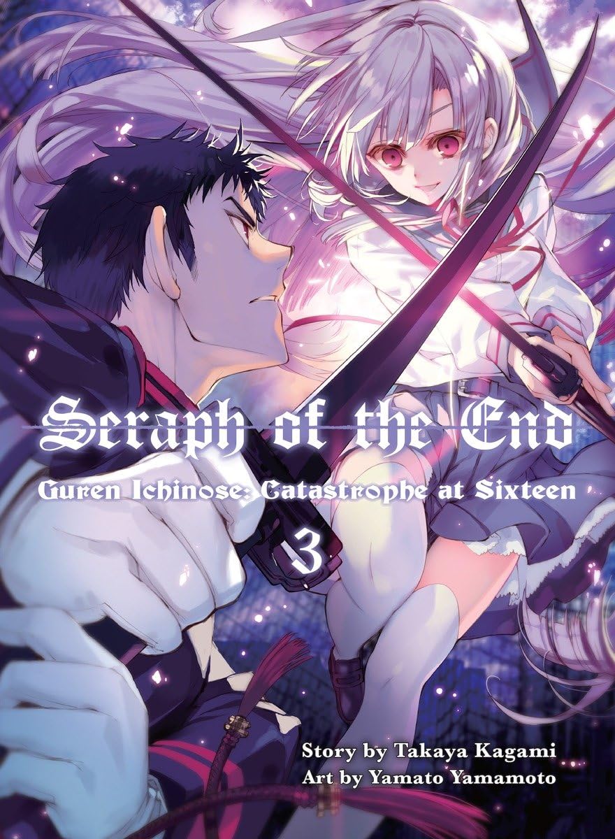 Seraph of the End, 3: Guren Ichinose: Catastrophe at Sixteen,New