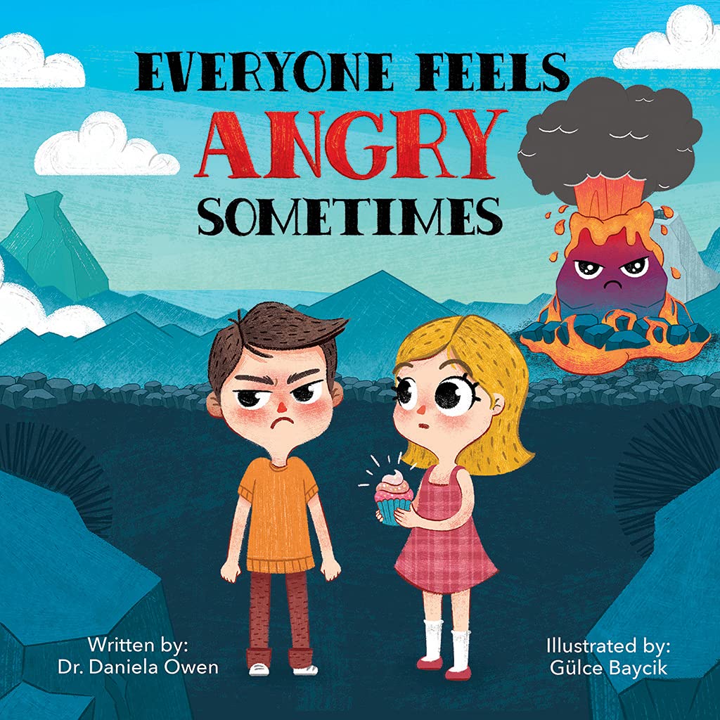 Everyone Feels Angry Sometimes  An Anger Management Book For Kids That Teaches Essential Steps To Manage Anger & Frustration