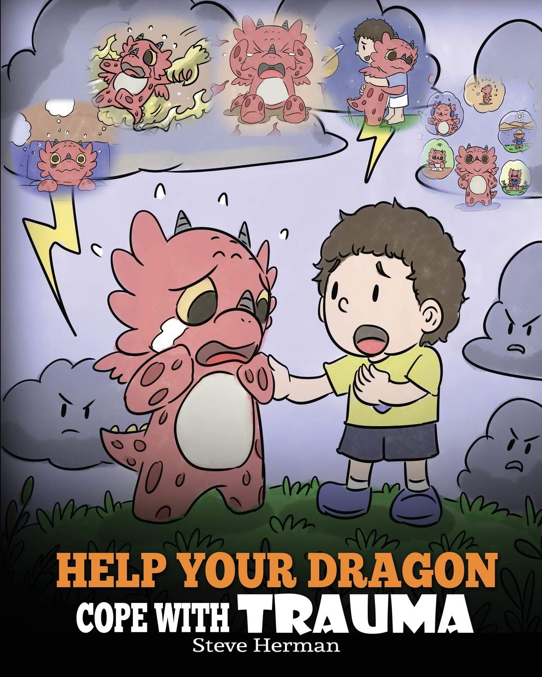 Help Your Dragon Cope with Trauma: A Cute Children Story to Help Kids Understand and Overcome Traumatic Events. (My Dragon Books,Used