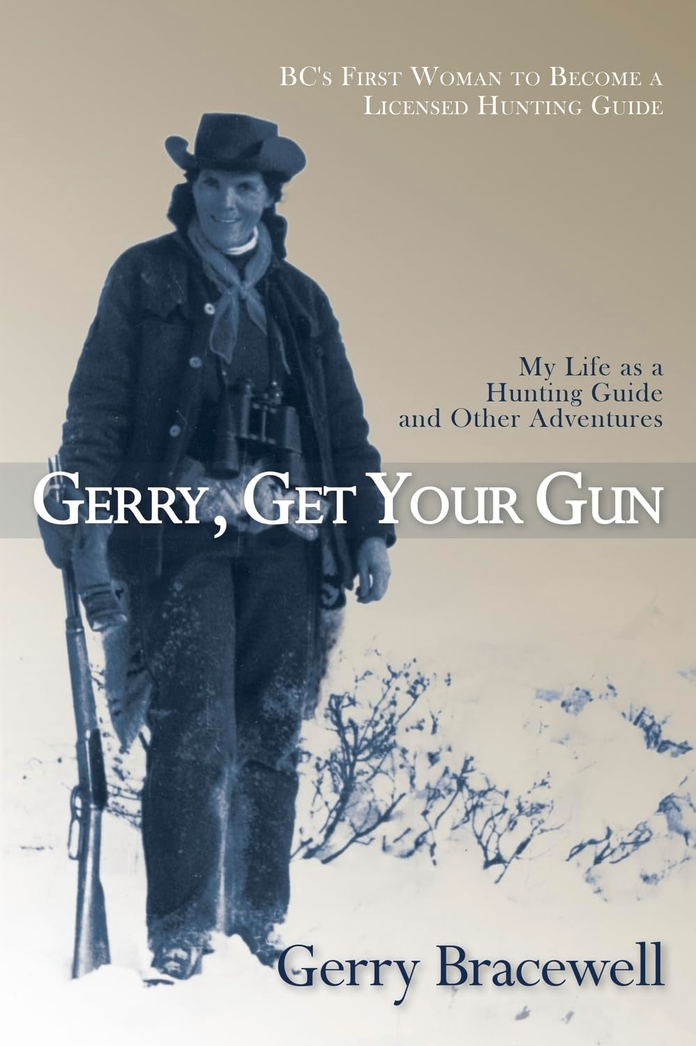 Gerry, Get Your Gun: The Legendary Life of Hunting Guide Gerry Bracewell,Used