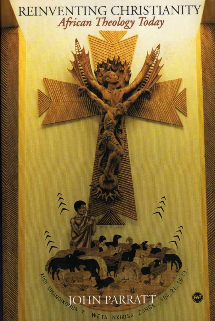 Reinventing Christianity: African Theology Today,Used
